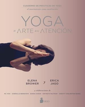 YOGA EL ARTE DE LA ATENCIÓN | BROWER, ELENA/JAGO, ERICA