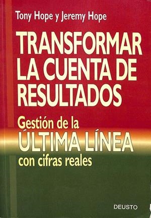 TRANSFORMAR LA CUENTA DE RESULTADOS: GESTION DE LA ULTIMA LINEA CON CIFRAS REALES | TONY HOPE
