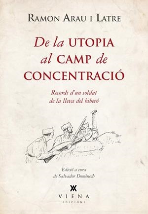 DE LA UTOPIA AL CAMP DE CONCENTRACIÓ (CATALÁN) | ARAU I LATRE, RAMON