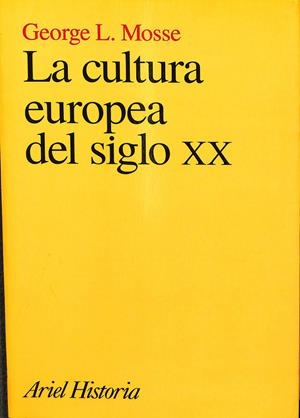 LA CULTURA EUROPEA DEL SIGLO XX | GEORGE L. MOSSE, JOSÉ MANUEL ÁLVAREZ FLÓREZ 