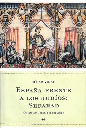 ESPAÑA FRENTE A LOS JUDIOS: SEFARAD | CESAR VIDAL