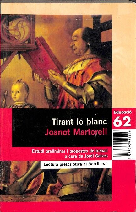 Tirant Lo Blanc. Estudi Preliminar i Propostes de Treball a Cura de Jordi Galves