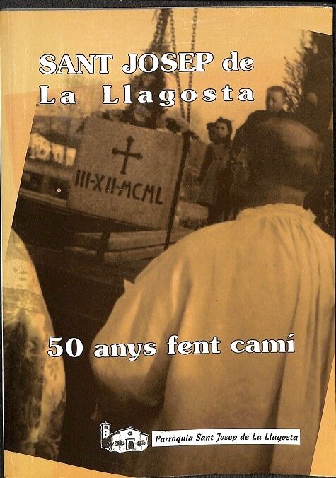 Sant Josep de la Llagosta - 50 Anys Fent Camí