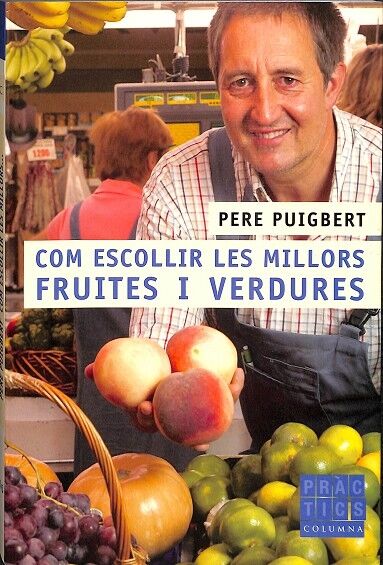 Com Escollir les Millors Fruites i Verdures
