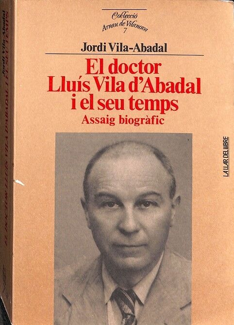 El Doctor Lluis Vila D`abadal i el Seu Temps