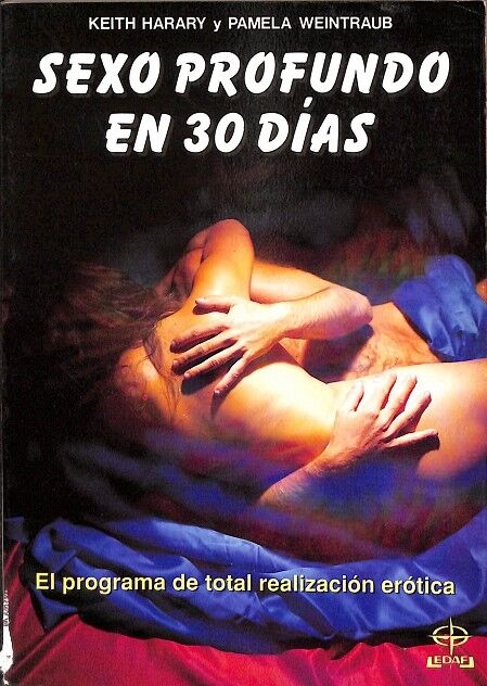 Sexo Profundo en 30 Dias. el Programa de Total Realización Erótica
