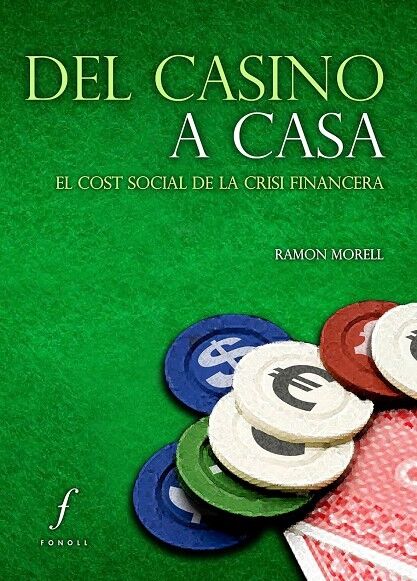 Del Casino a Casa - el Cost Social de la Crisi Financera