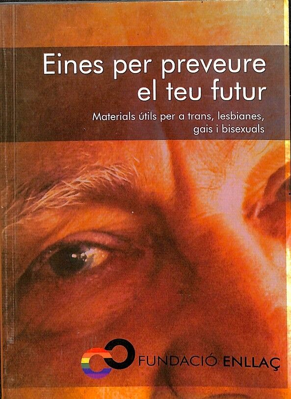 Eines per Preveure el Teu Futur - Materials Útils per a Trans, Lesbianes, Gais i Bisexuals -