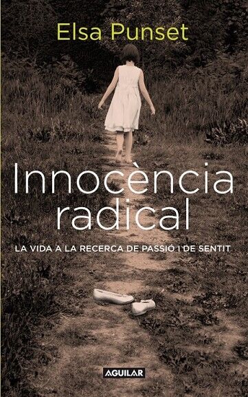 Innocència Radical la Vida a la Recerca de Passió i de Sentit