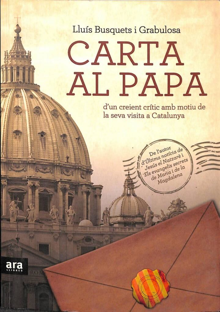 Carta Al Papa - d'Un Creient Crític amb Motiu de la Seva Visita a Barcelona