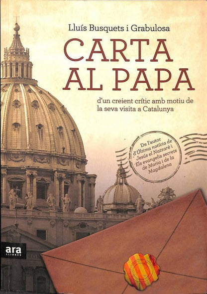 Carta Al Papa - d'Un Creient Crític amb Motiu de la Seva Visita a Barcelona