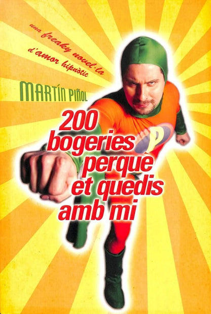 200 Bogeries Perque Et Quedis amb MI - una Freaky Novel·la D Amor Hipnòtic