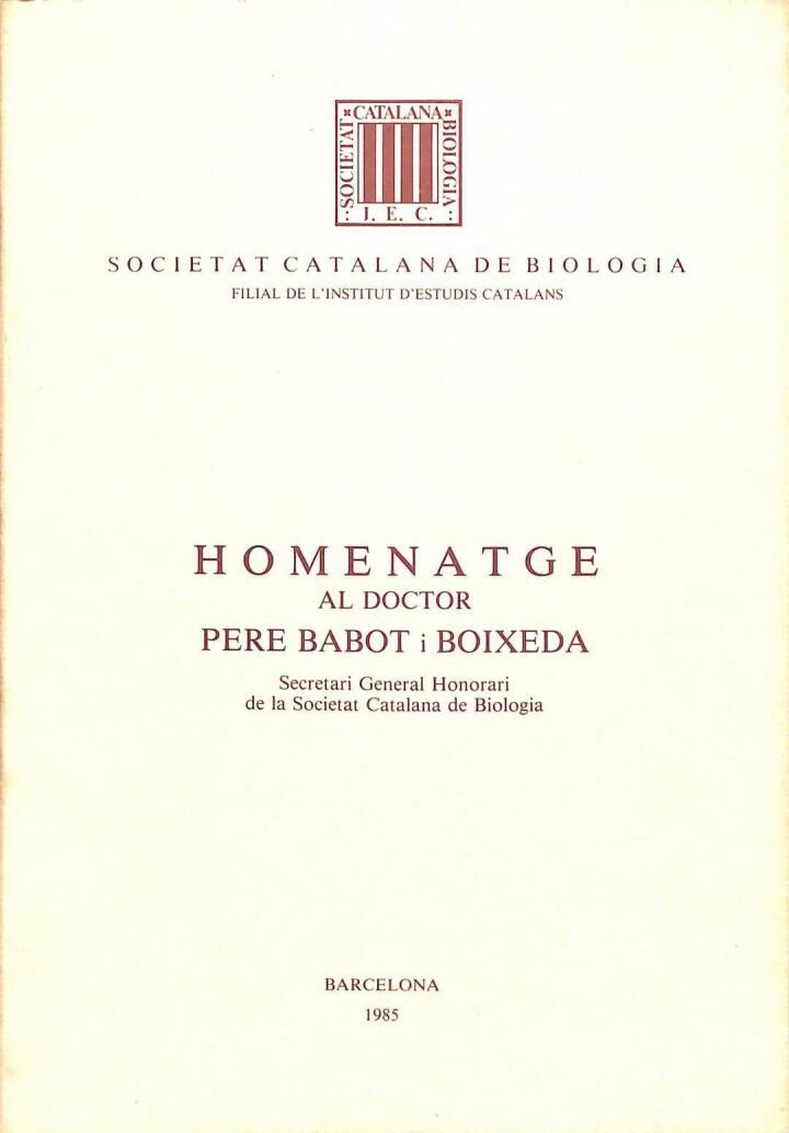 Homenatge Al Doctor Pere Babot i Boixeda - Secretari General Honorari de la Societat Catalana de Biologia