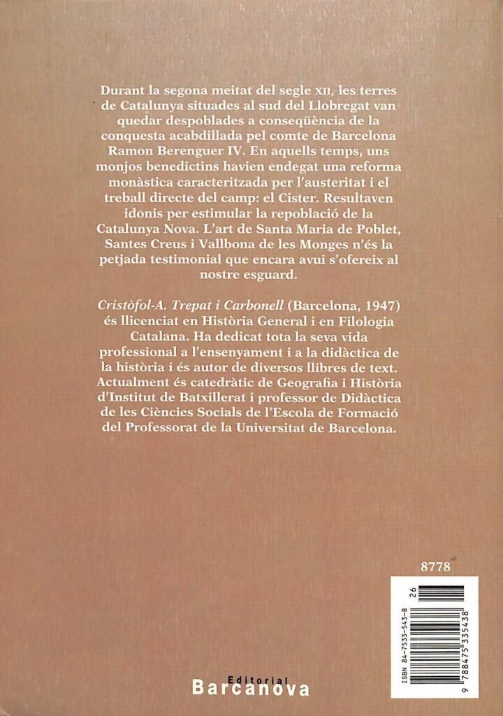 L'Hora del Cister ( Santes Creus, Poblet, Vallbona ) .