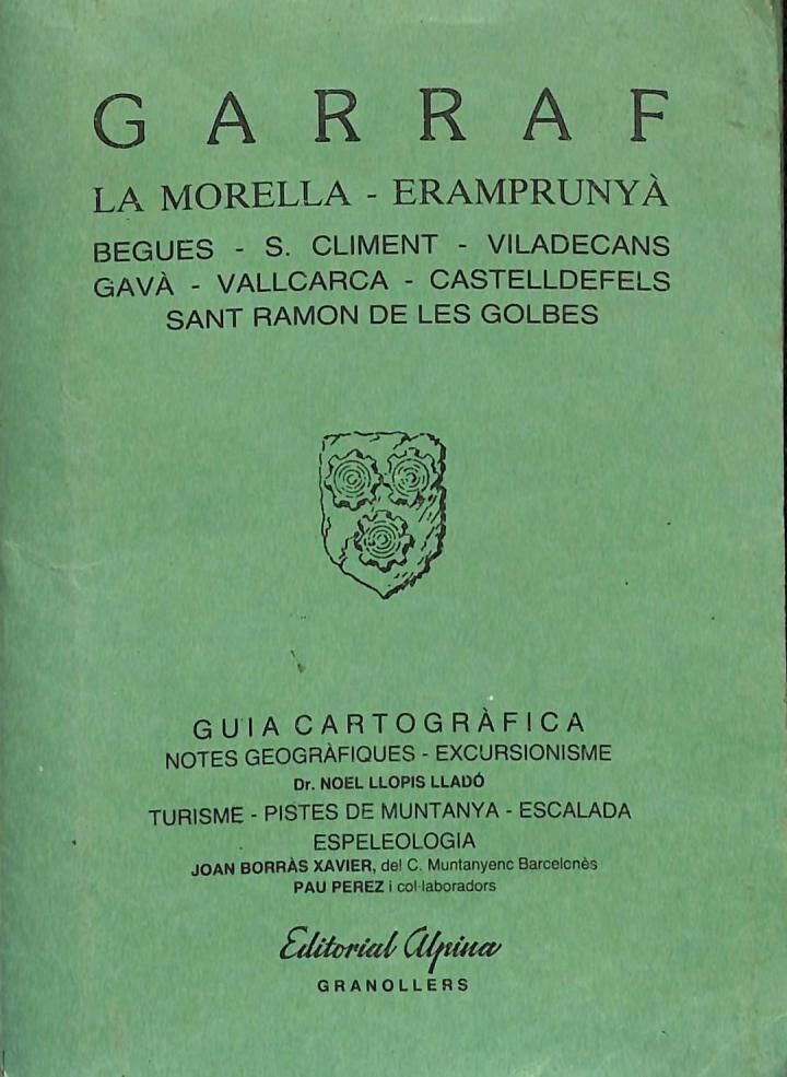 Garraf. la Morella - Eramprunyà. Guia Cartogràfica .