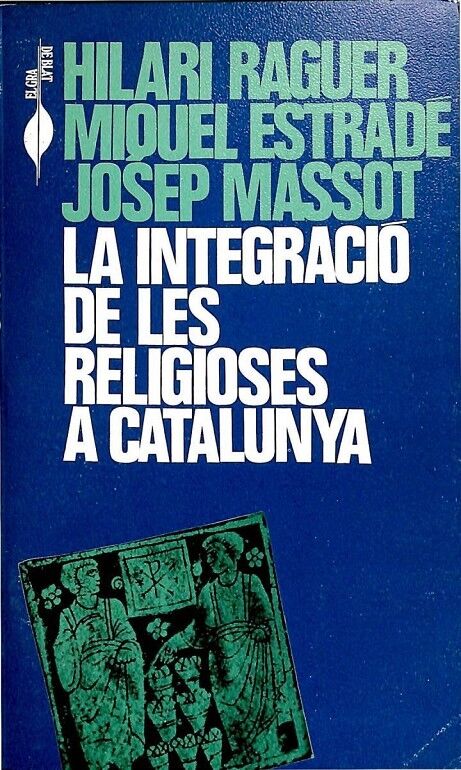 La integració de les religioses a catalunya .