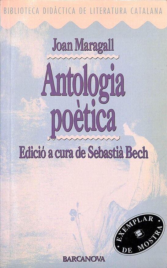 Antologia Poètica Edició a Cura de Sebastià Bech