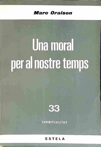 Una Moral per Al Nostre Temps .