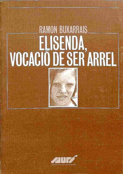 Elisenda, Vocació de Ser Arrel .