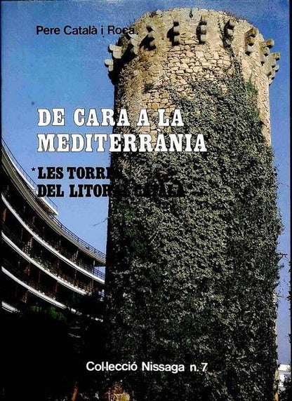 De Cara a la Mediterrània: les Torres del Litoral Català .