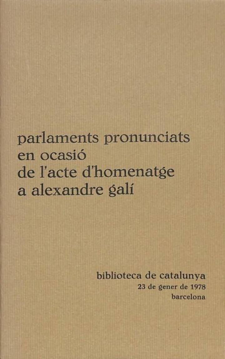 Parlaments Pronunciats en Ocasió de L'Acte d'Homentatge a Alexandre Galí .