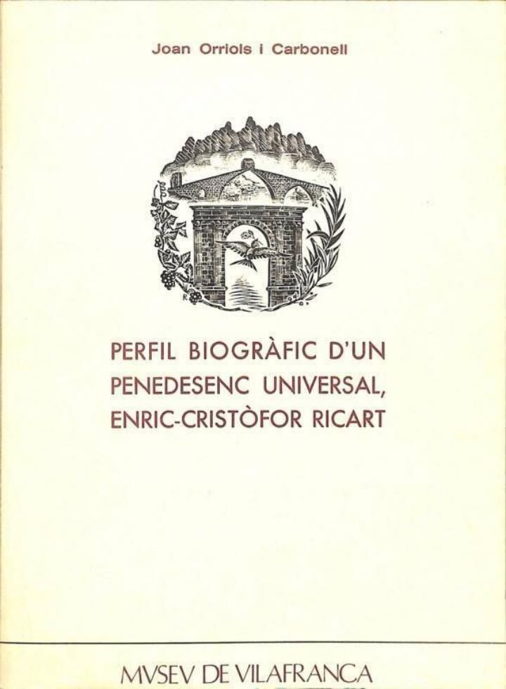 Perfil Biogràfic d'Un Penedesenc Universal, Enric - Cristòfor Ricart