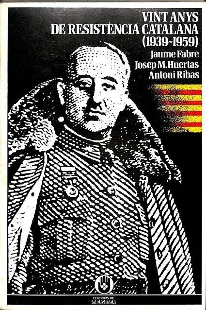 Vint Anys de Resistencia a Catalunya (1939-1959)