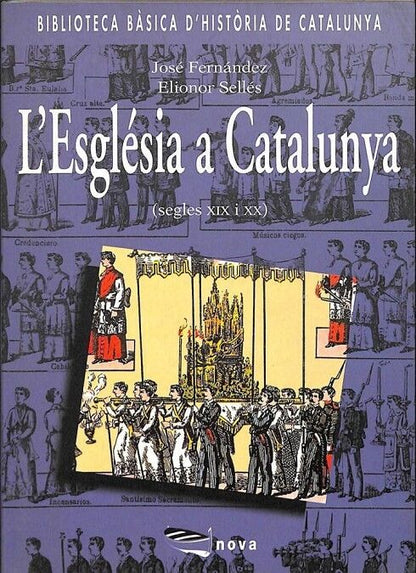 L'Església a Catalunya (Segles XIX i XX) .