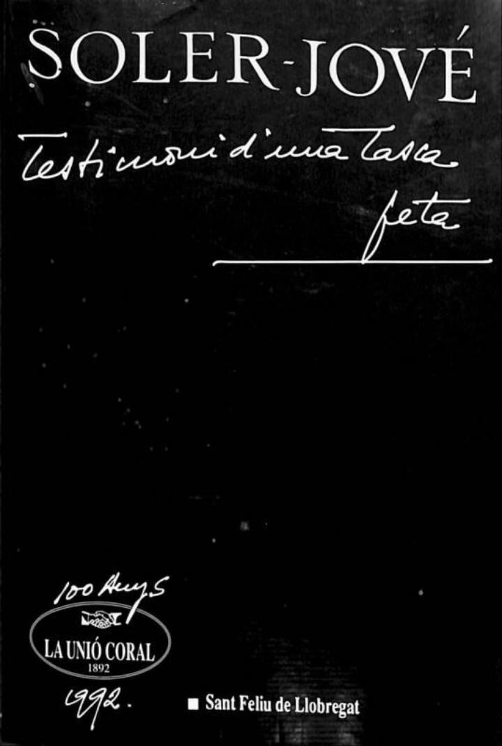 La Unió Coral: Testimoni d'Una Tasca Feta 1898 - 1992, Centenari (100 Anys)