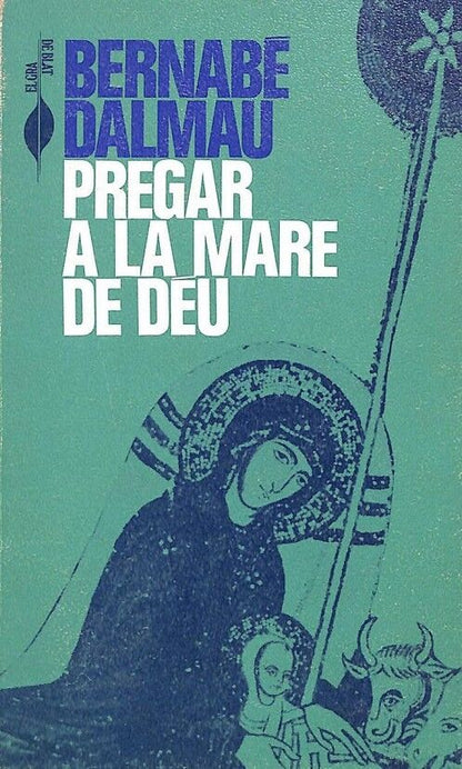Pregar a la Mare de Déu .