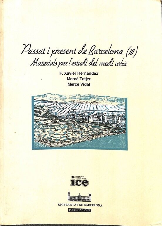 Passat i Present de Barcelona (III) Materials per L'Estudi del Medi Urbà