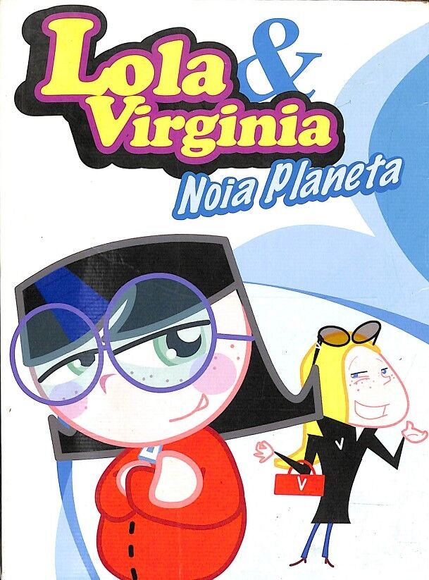 Lola & Virginia Noia Planeta -