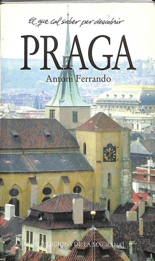 Praga - el Que Cal Saber per Descobrir -