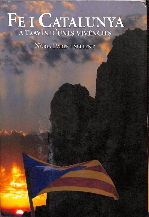 Fe i Catalunya. a Través D`unes Vivències