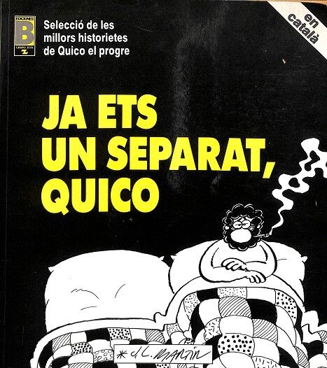 Ja Ets un Separat, Quico