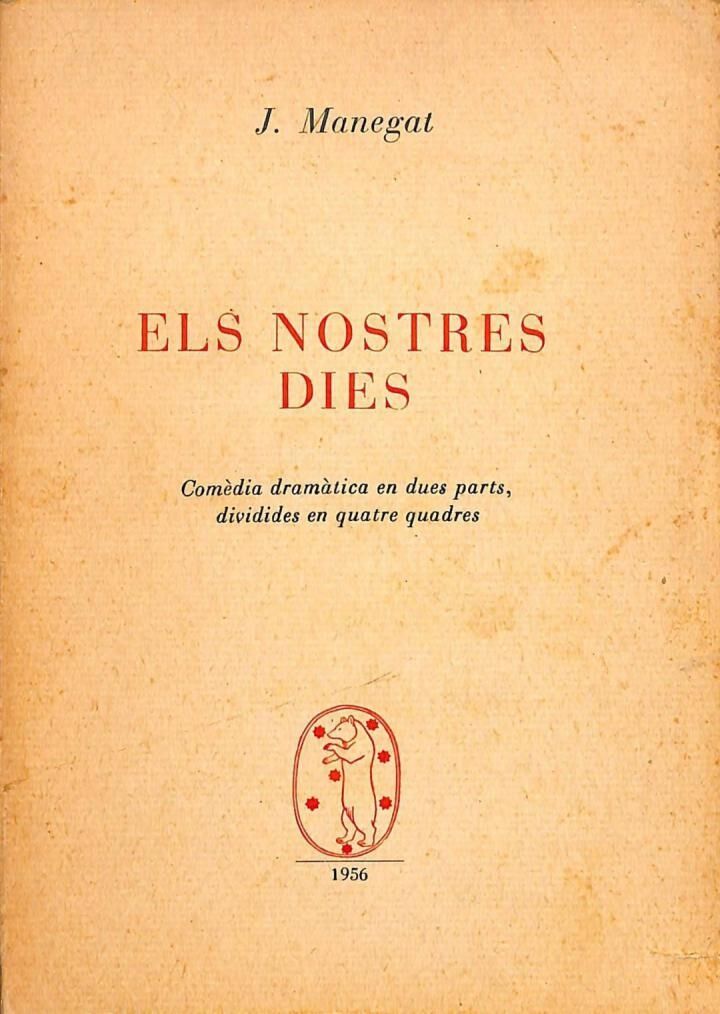 Els Nostres Dies. Comèdia Dramàtica en Dues Parts, Dividides en Quatre Quadres .