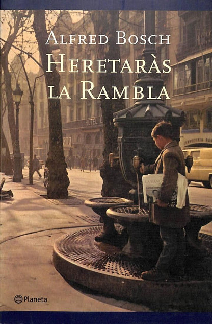 Heretaràs la Rambla .
