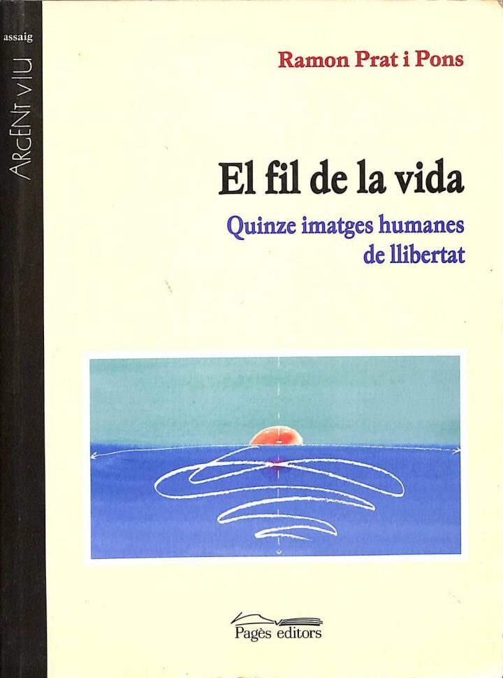 El Fil de la Vida: Quinze Imatges Humanes de la Llibertat