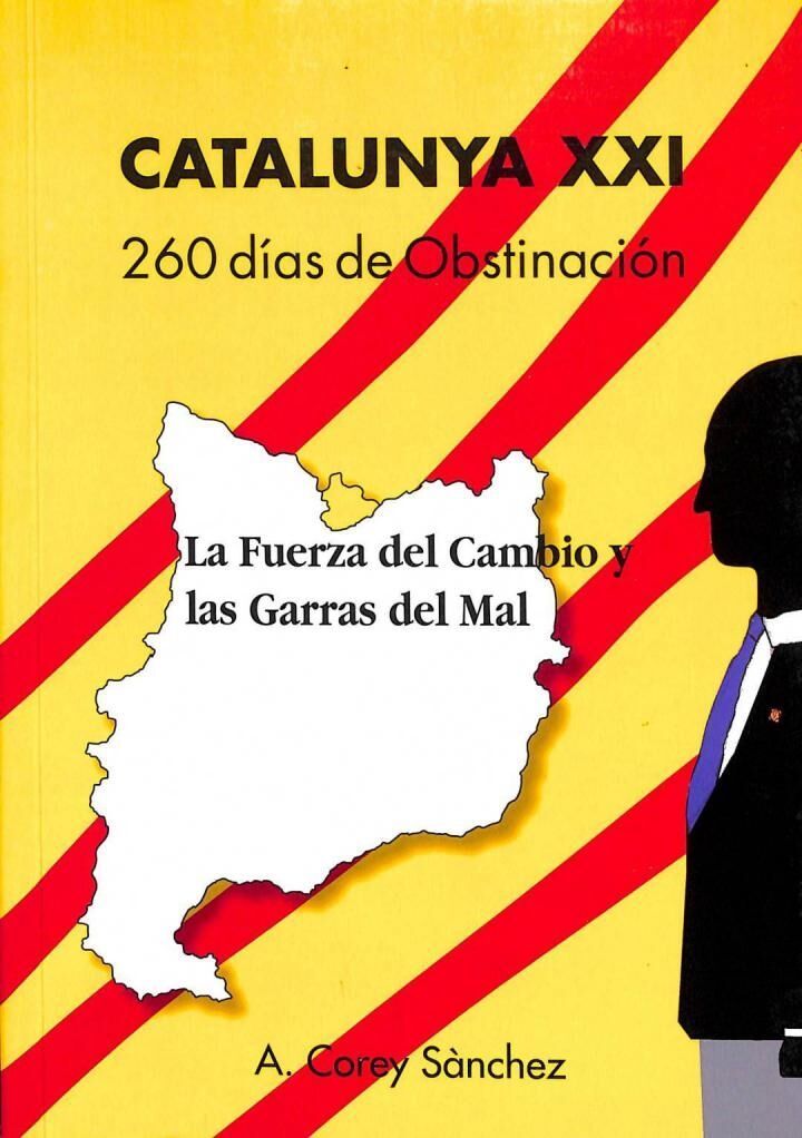 Catalunya XXI: 260 Dias de Obstinación. la Fuerza del Cambio y las Garras del Mal .