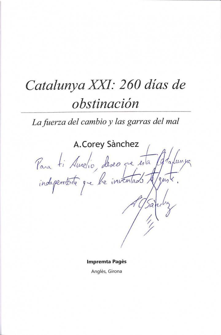 Catalunya XXI: 260 Dias de Obstinación. la Fuerza del Cambio y las Garras del Mal .