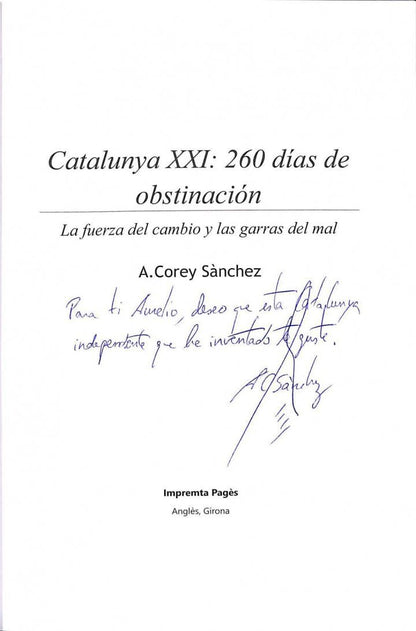 Catalunya XXI: 260 Dias de Obstinación. la Fuerza del Cambio y las Garras del Mal .
