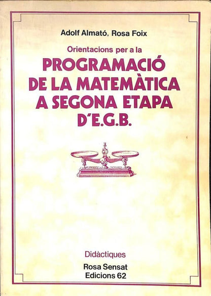 Orientacions per a la Programació de la Matemàtica a Segona Etapa d'Egb .