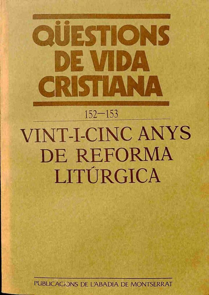 Qüestions de Vida Cristiana Número 152 - 153 / Vint - i - Cinc Anys de Reforma Liturgica