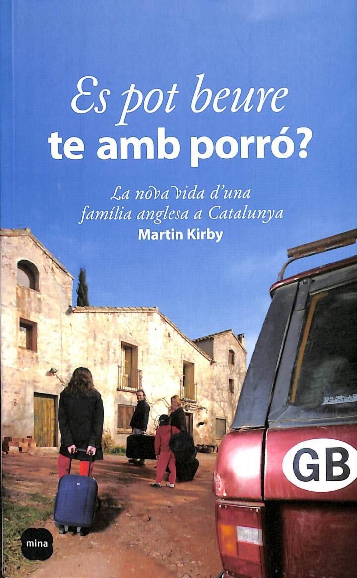Es Pot Beure Te amb Porro? la Nova Vida d'Una Família Anglesa a Catalunya