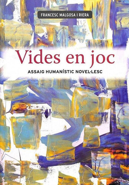 Vides en Joc: Assaig Humanístic Novel·lesc (Llibre i - II)