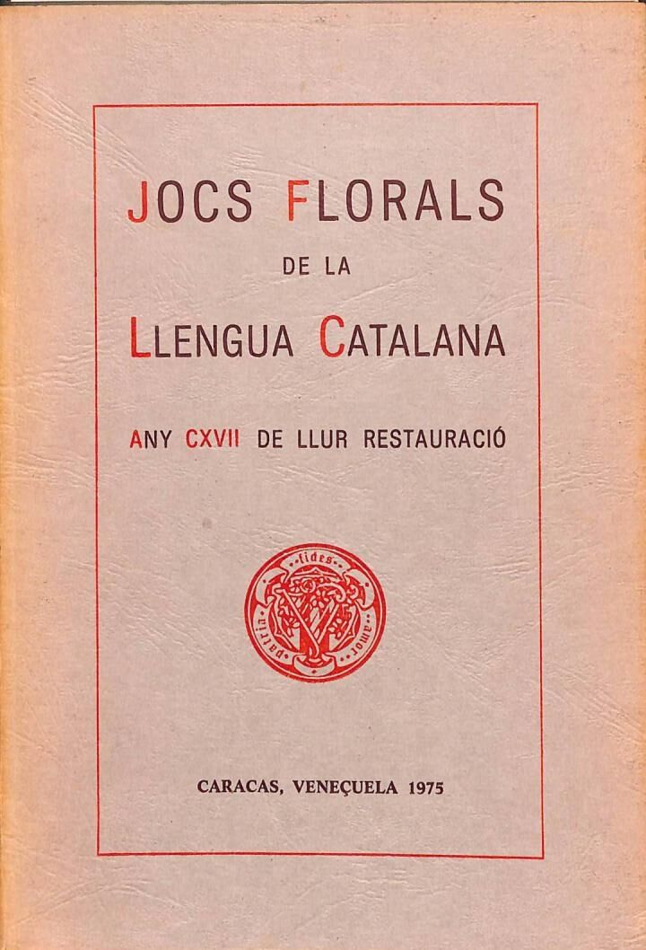 Jocs Florals de la Llengua Catalana : Any CXVII de Llur Restauració .