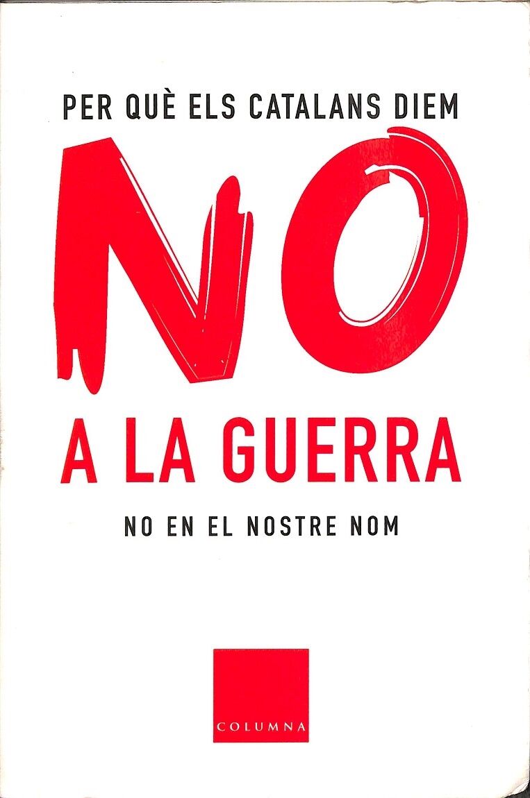 Per Què els Catalans Diem No a la Guerra