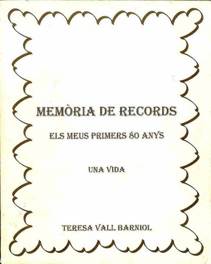 Memòria de Records: els Meus Primers 80 Anys. una Vida