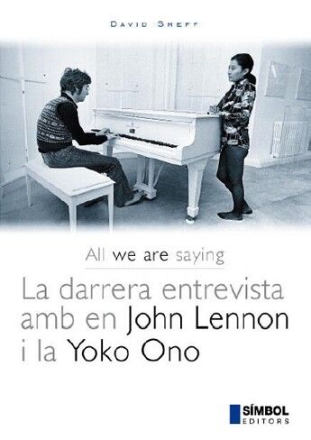 All We Are Saying. la Darrera Entrevista amb en John Lennon i la Yoko Ono.