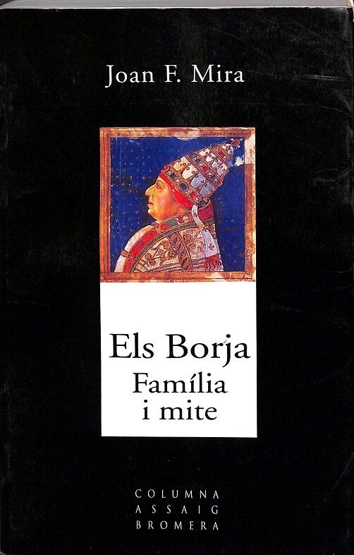 Els Borja. Familia i Mite
